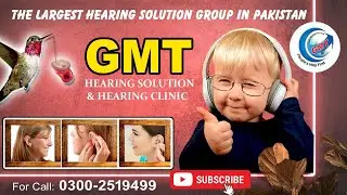 We are the best HEARING services provider in pakistan (GMT Hearing Solution)
