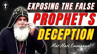 Unveiling the False Prophet: The Power Behind the Beast | Mar Mari Emmanuel