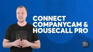 How To Integrate CompanyCam with Housecall Pro