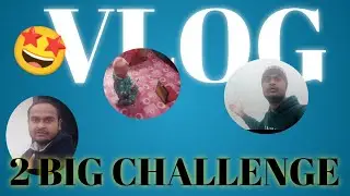 Daily vlog 24👉 Aaj Ka Vlog | 2 BIG Challenge 😱🔥 | Family Fun #Vlog