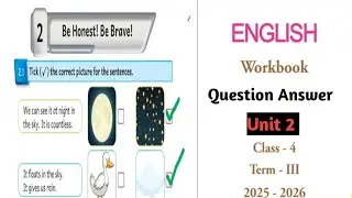Be Honest! Be Brave !, Class- 4, English Workbook Answers