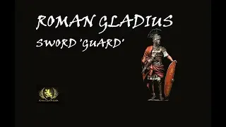 The Roman Gladius (Sword) 'Guard'