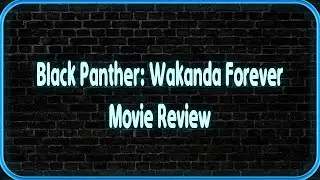 Black Panther: Wakanda Forever Movie Review