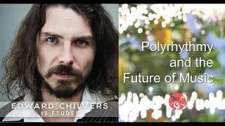 Polyrhythmy and the Future of Music - What is Polyrhythmy? - Edward Chilvers