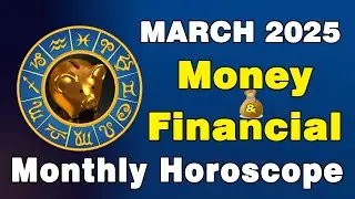 💰 March 2025 Financial Horoscope: Money & Wealth Predictions for Your Zodiac Sign! 💫 ZSH Astrology