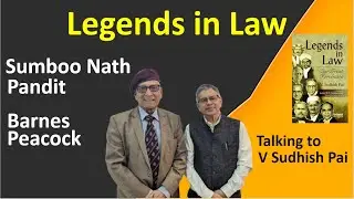 Legends in Law | Barnes Peacock | Sumboo Nath Pundit | Sr Adv V Sudhish Pai #part 1
