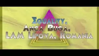Equality, Anca Buga, LAM Lipova, Romania