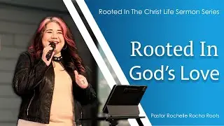 Rooted In God's Love - Rooted In The Christ Life Series January 11, 2026