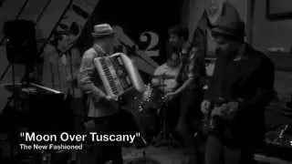 The New Fashioned - Moon Over Tuscany
