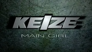 Keize - Main Girl (Music Video)
