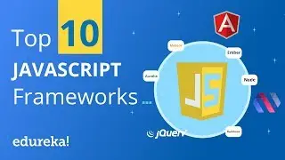 Top 10 Most Popular JavaScript Frameworks  | Which JavaScript Framework to learn | Edureka