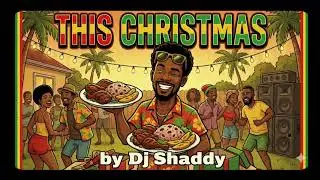 This Christmas [Reggae Christmas Song] - Dj Shaddy