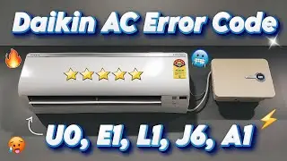 Check Daikin AC Error Code - U0, E1, L1, J6, A1