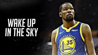 Kevin Durant Mix ~ “Wake Up In The Sky” HD