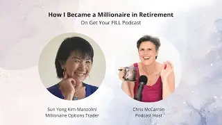 How I Became a Millionaire in Retirement with Sun Yong Kim-Manzolini