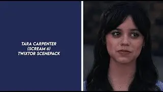 Tara Carpenter (scream 6) twixtor scenepack