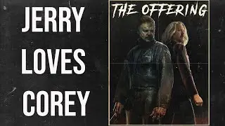 Jerry Loves Corey | The Offering with Jerry Horror