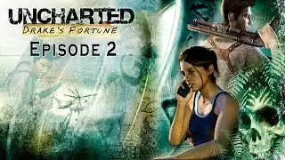 Uncharted: Drake&rsquo;s Fortune. Прохождение - Episode 2 [PS4] let's play