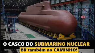 O GIGANTE CASCO do SUBMARINO NUCLEAR. BRASIL segue no CAMINHO!