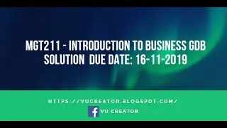 MGT211   Introduction To Business GDB Fall 2019 Solution