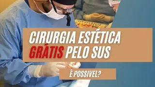 Cirurgia estética pelo SUS é possivel?