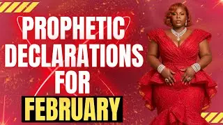 PROPHETIC DECLARATIONS FOR THE MONTH OF FEBRUARY | Powerful Christian Prayers & Declarations