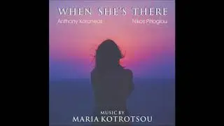 ANTHONY KORONEOS / NIKOS PITLOGLOU - When she's there - MARIA KOTROTSOU (Official Audio)