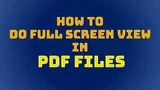 How to do fullscreen view in pdf files | Anything Bangla | 2017