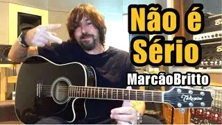 N&atilde;o &eacute; S&eacute;rio - Marc&atilde;oBritto - Vers&atilde;o Ac&uacute;stica - Charlie Brown Jr - V&iacute;deo Aula