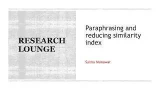 Research Lounge: Paraphrasing and reducing similarity index.