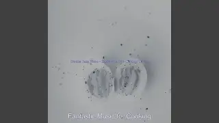 Piano Jazz Soundtrack for Great Cooking