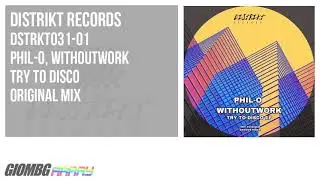 Phil-o, Withoutwork - Try To Disco [ Original Mix ] DSTRKT031
