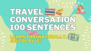 100 Essential Thai Travel Phrases 🇹🇭 | Learn Thai Naturally + FREE PDF!