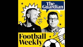 Leeds and Burnley return to the Premier League: Football Weekly