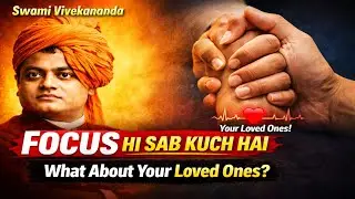 “Focus Hi Sab Kuch Hai | Swami Vivekananda Motivation That Will Change Your Life”