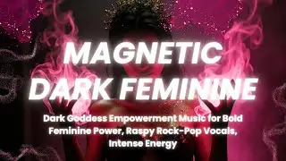 Powerful Dark Feminine Manifestation Music for Confidence, Inner Strength & Transformation