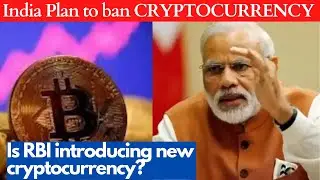 India Cryptocurrency Bill | India Plan to ban cryptocurrency | Is RBI introduce new Cryptocurrency