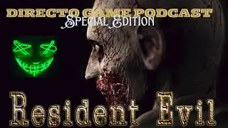 RESIDENT EVIL 1 Remake DIRECTO GAME PODCAST SPECIAL EDITION