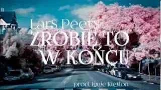 Lar$ Peet$ - Zrobię to w końcu (prod. @This Is Louie Kietlon)