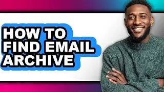 How to Find Email Archive (only Way)