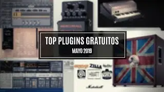 TOP PLUGINS GRATUITOS: MAYO 2019 || Links en la descripci&oacute;n