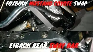 Rear EIBACH Sway Bar Installation Coyote Swapped Foxbody Mustang