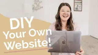 HOW TO DIY YOUR OWN WEBSITE | My favorite website builder, where I got my template & tips for design