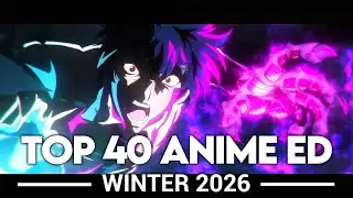 My Top 40 Anime Endings - Winter 2026