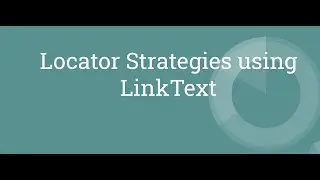 Selenium WebDriver | JAVA | Locator Strategies | LinkText | Tutorial # 7