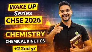 CHSE +2 2nd Year Chemistry 🔥 Chemical Kinetics Full Chapter | Wake Up Series | CHSE 2026 #chse2026
