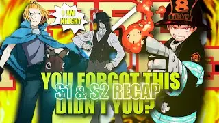Fire Force: Season 1 & 2 &ndash; Full Recap