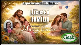 Jesus e a fam&iacute;lia - com Mariza Guedes (350)