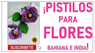 Como hacer Pistilos  con Cerdas de Escoba | Flores | Bahiana | India | Foami | Goma Eva | Fomy