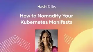 How to Nomadify Your Kubernetes Manifests